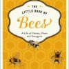 The Little Book of Bees: An Illustrated guide to the extraordinary lives of bees