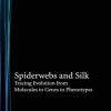 Spiderwebs and Silk: Tracing Evolution From Molecules to Genes to Phenotypes