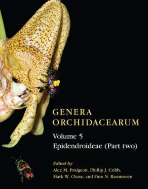 Genera Orchidacearum Volume 5: Epidendroideae (Part 2).