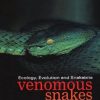 Venomous Snakes: Ecology, Evolution, and Snakebite