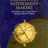 Elizabethan Instrument Makers: The Origins of the London Trade in Precision Instrument Making