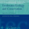 Freshwater Ecology and Conservation: Approaches and Techniques