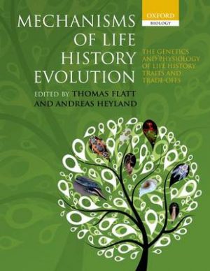 Mechanisms of Life History Evolution: The Genetics and Physiology of Life History Traits and Trade-Offs