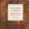 Stations in the Field: A History of Place-Based Animal Research, 1870-1930