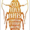 The Cockroach Papers: A Compendium of History and Lore