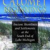 Calumet Beginnings: Ancient Shorelines and Settlements at the South End of Lake Michigan