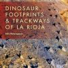 Dinosaur Footprints and Trackways of La Rioja