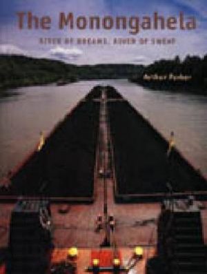 The Monongahela: River of Dreams, River of Sweat