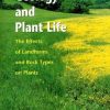 Geology and Plant Life: The Effects of Landforms and Rock Types on Plants