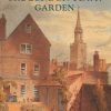 The London Town Garden, 1700-1840