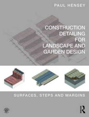 Construction Detailing for Landscape and Garden Design: Surfaces, steps and margins