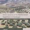 Recent Dynamics of the Mediterranean Vegetation and Landscape
