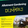 Allotment Gardening For Dummies