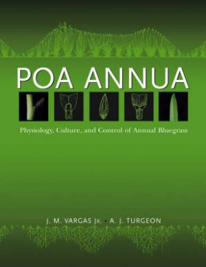 Poa Annua: Physiology, Culture, and Control of Annual Bluegrass