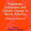 Freshwater Ecosystems and Climate Change in North America: A Regional Assessment
