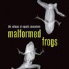 Malformed Frogs: The Collapse of Aquatic Ecosystems