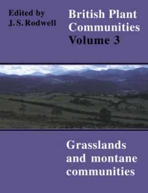 British Plant Communities: Volume 3. Grasslands and Montane Communities