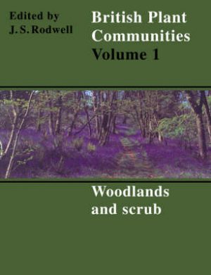 British Plant Communities: Woodlands and Scrub vol 1