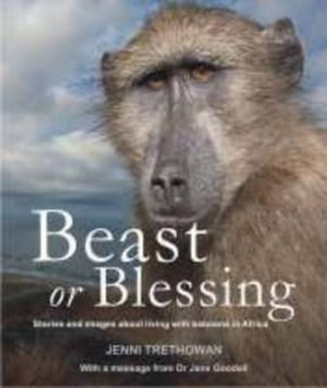 Beast or Blessing: Stories and Images About Living with Baboons in Africa