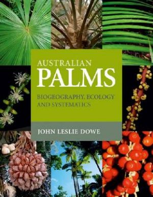 Australian Palms - Biogeography, Ecology and Systematics
