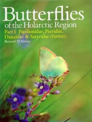 Butterflies of the Holarctic Region: Pt. 1: Papilionidae, Pieridae, Danaidae, Satyridae (Partim)