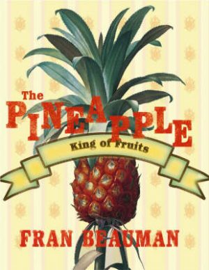 The Pineapple: King of Fruits