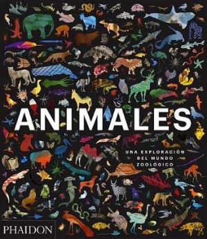 Animales: Una Exploraci n del Mundo Zool gico (Animal: Exploring the Zoological World) (Spanish Edition)