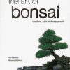 Art of Bonsai: Creation, Care and Enjoyment