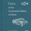Fishes of the Continental Waters of Belize