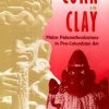 Corn in Clay: Maize Paleoethnobotany in Precolumbian Art
