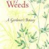 My Weeds: A Gardener's Botany