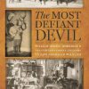 The Most Defiant Devil: William Temple Hornaday and His Controversial Crusade to Save American Wildlife