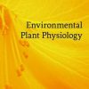Environmental Plant Physiology