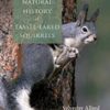 The Natural History of Tassel-Eared Squirrels