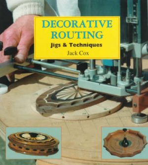 Decorative Routing: Jigs and Techniques