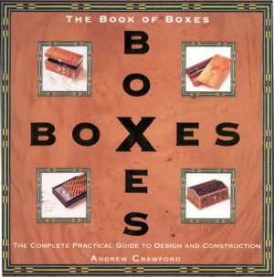 Book of Boxes: The Complete Practical Guide to Design and Construction