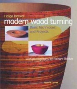 Modern Woodturning: Basic Techniques and Projects
