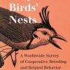 Helpers at Birds' Nests: A Worldwide Survey of Cooperative Breeding and Related Behavior