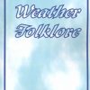 Weather Folk-Lore and Local Weather Signs