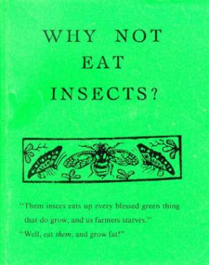 Why Not Eat Insects?