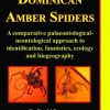 Dominican Amber Spiders: A Comparative Palaeontological-neontological Approach to Identification, Faunistics, Ecology and Biogeography