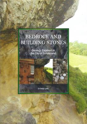 Bedrock and Building Stones: Geology Exposed in the City of Sunderland ...