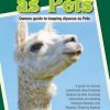Alpacas as Pets: Facts and Information: the Complete Owner's Guide