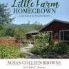 Little Farm Homegrown: A Memoir of Food-Growing, Midlife, and Self-Reliance on a Small Homestead