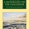 Cambridge Library Collection - Polar Exploration: Notes by a Naturalist on the Challenger: Being an Account of Various Observations Made during the Voyage of HMS Challenger round the World, in the Years 1872-1876, Under the Commands of Capt. Sir G. S. Nares, and Capt. F. T. Thomson