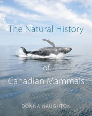 The Natural History of Canadian Mammals