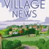 The Village News: The Truth Behind England's Rural Idyll