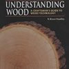Understanding Wood (Revised and Updated)