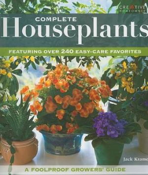 Complete Houseplants: Featuring Over 200 Easy-Care Favorites
