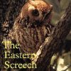 The Eastern Screech Owl: Life History, Ecology, and Behavior in the Suburbs and Countryside